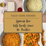 Four images show ingredients and steps for spanish rice with tomato sauce. A central label reads: Taco Side Dishes: Spanish Rice with Tomato Sauce (No Bouillon). Cooked spanish rice appears in the lower right.