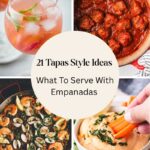 Collage of tapas: fruity cocktails, meatballs in red sauce, seafood paella, and a hand dipping a carrot into hummus—perfect inspiration for what to serve with empanadas. Central text reads 21 Tapas Style Ideas: What to Serve With Empanadas.