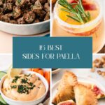 A collage of four dishes: seasoned beef cubes, a cocktail with rosemary and orange, creamy dip with vegetables and pita, and golden-brown empanadas with figs. Text reads 16 Best Paella Side Dishes.