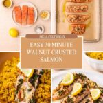 Four images show ingredients, preparation, and serving of walnut crusted salmon. Ingredients include salmon, walnuts, lemon, and herbs. The cooked walnut crusted salmon is topped with a flavorful walnut mixture and served with yellow quinoa and lemon slices. Text reads: Easy 30 Minute Walnut Crusted Salmon.