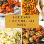 Collage of four dishes: sautéed carrots with mushrooms, seasoned rice, mashed potatoes with herbs, and roasted Brussels sprouts with carrots, surrounding the text 19 Delicious Chicken Thigh Side Dishes—perfect inspiration if you’re wondering what to serve with chicken thighs.
