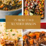 A collage of lentil soup, a sheet pan bake, lasagna, and beef stew, with text overlay reading: 25 Best Cold Weather Dinners.